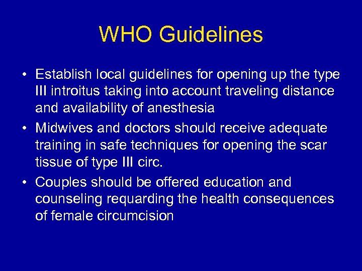 WHO Guidelines • Establish local guidelines for opening up the type III introitus taking