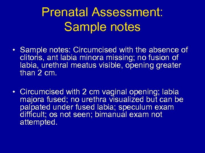 Prenatal Assessment: Sample notes • Sample notes: Circumcised with the absence of clitoris, ant