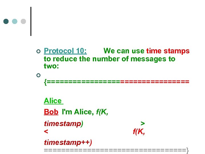 ¢ ¢ Protocol 10: We can use time stamps to reduce the number of