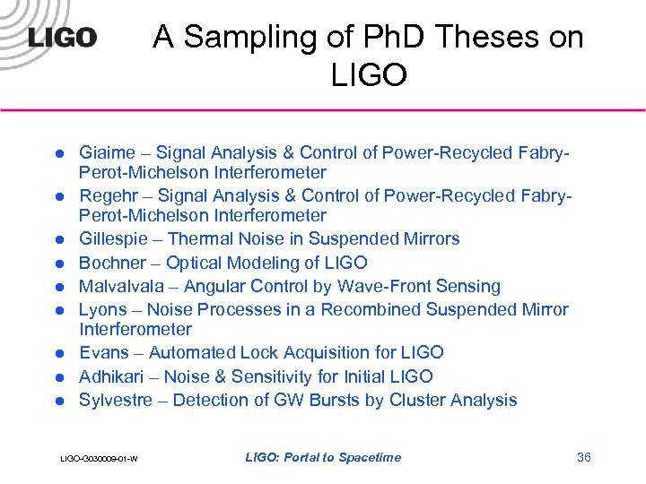 A Sampling of Ph. D Theses on LIGO l l l l l Giaime
