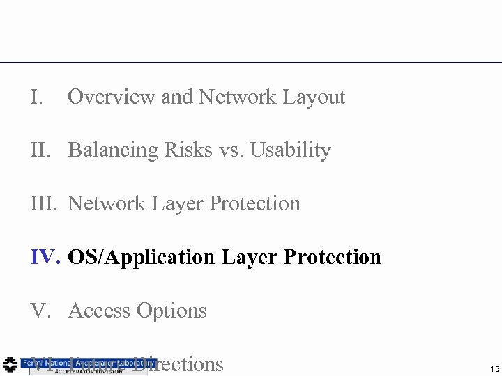 I. Overview and Network Layout II. Balancing Risks vs. Usability III. Network Layer Protection