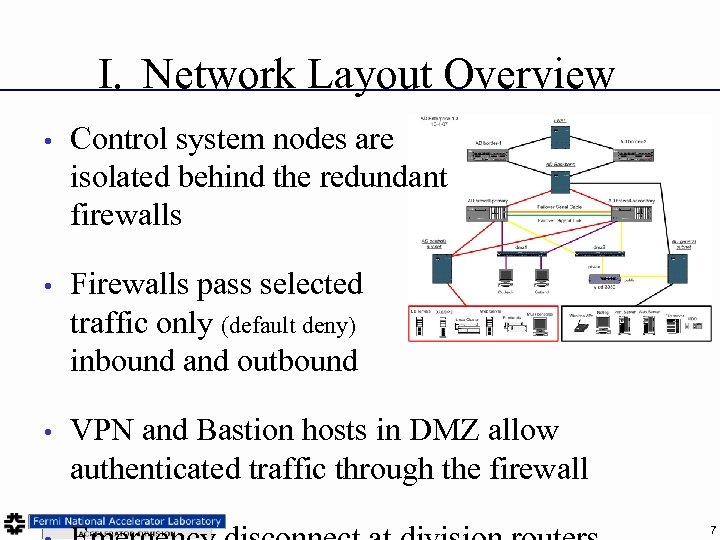 I. Network Layout Overview • Control system nodes are isolated behind the redundant firewalls