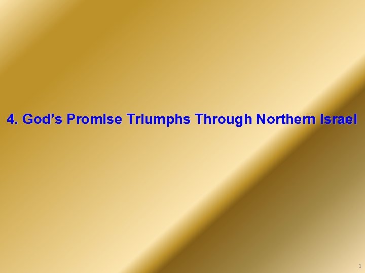 4. God’s Promise Triumphs Through Northern Israel 1 