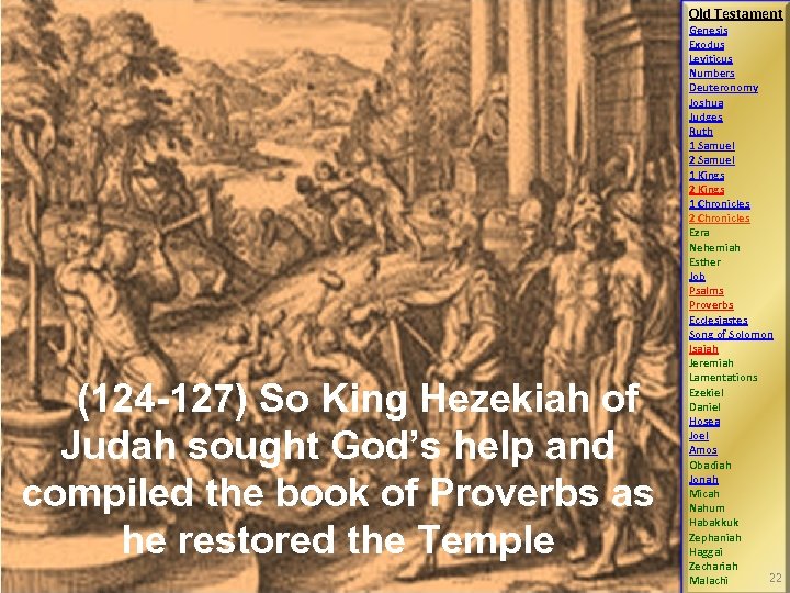 Old Testament (124 -127) So King Hezekiah of Judah sought God’s help and compiled