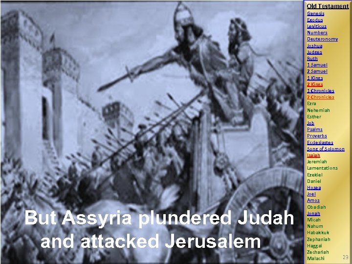 Old Testament But Assyria plundered Judah and attacked Jerusalem Genesis Exodus Leviticus Numbers Deuteronomy