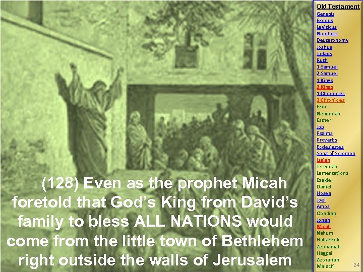 Old Testament (128) Even as the prophet Micah foretold that God’s King from David’s