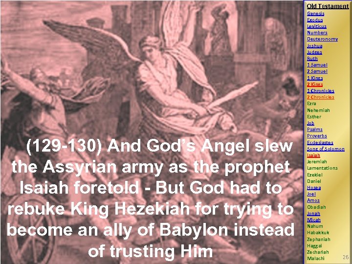 Old Testament (129 -130) And God’s Angel slew the Assyrian army as the prophet