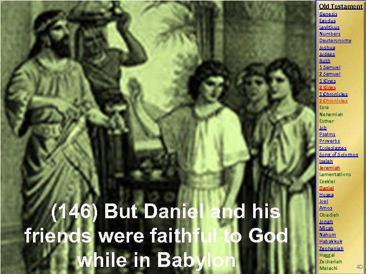 Old Testament (146) But Daniel and his friends were faithful to God while in