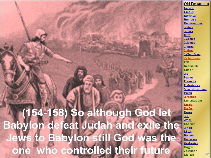Old Testament (154 -158) So although God let Babylon defeat Judah and exile the