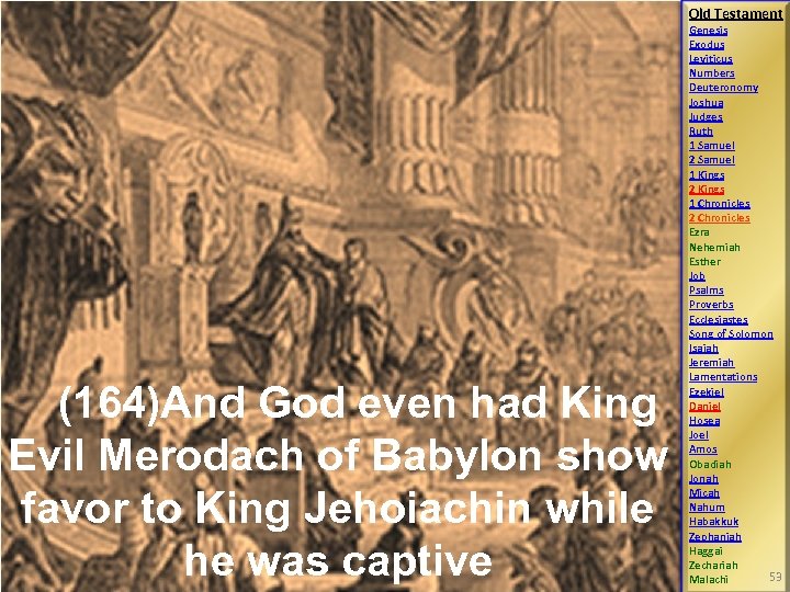 Old Testament (164)And God even had King Evil Merodach of Babylon show favor to