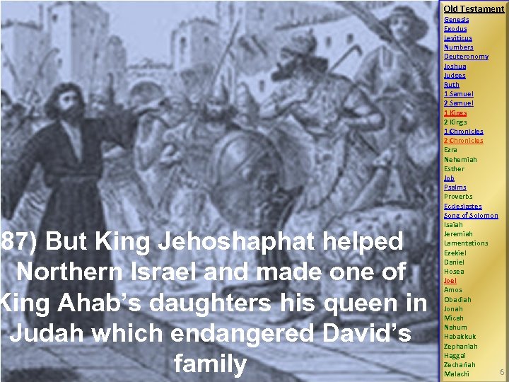 (87) But King Jehoshaphat helped Northern Israel and made one of King Ahab’s daughters