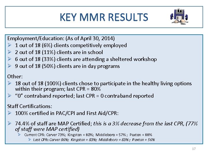 KEY MMR RESULTS Employment/Education: (As of April 30, 2014) Ø 1 out of 18