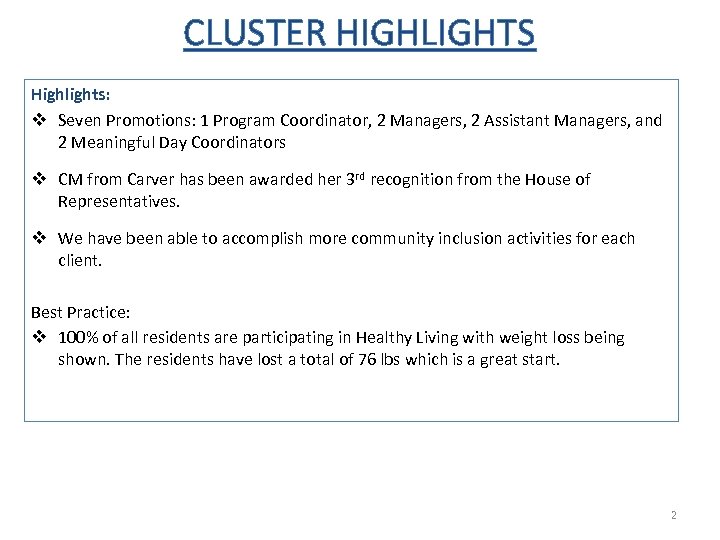 CLUSTER HIGHLIGHTS Highlights: v Seven Promotions: 1 Program Coordinator, 2 Managers, 2 Assistant Managers,