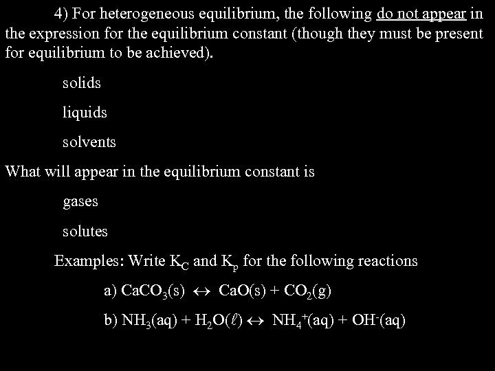 4) For heterogeneous equilibrium, the following do not appear in the expression for the