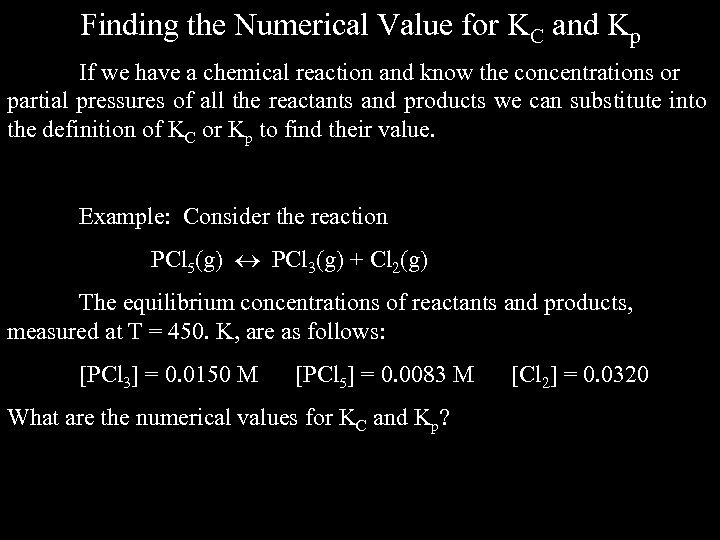 Finding the Numerical Value for KC and Kp If we have a chemical reaction