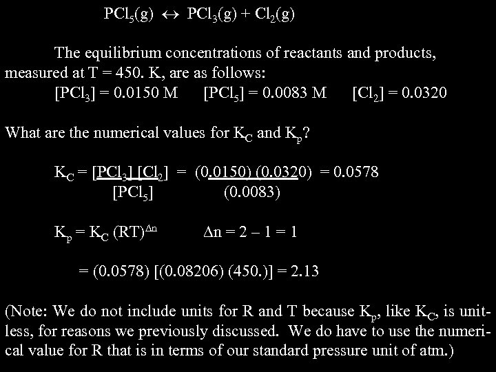 PCl 5(g) PCl 3(g) + Cl 2(g) The equilibrium concentrations of reactants and products,