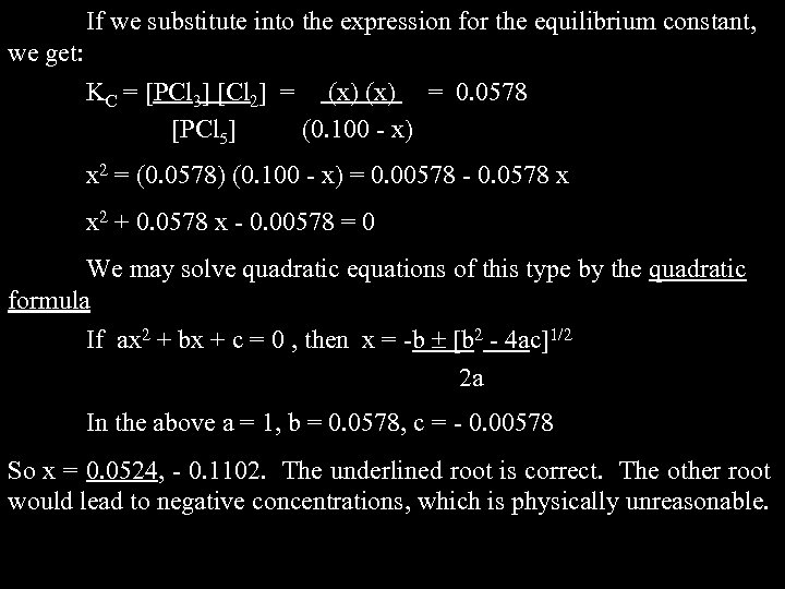 If we substitute into the expression for the equilibrium constant, we get: KC =