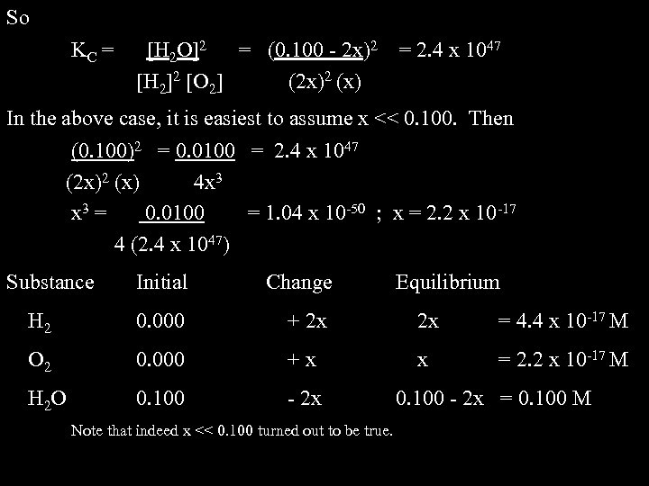 So KC = [H 2 O]2 = (0. 100 - 2 x)2 [H 2]2