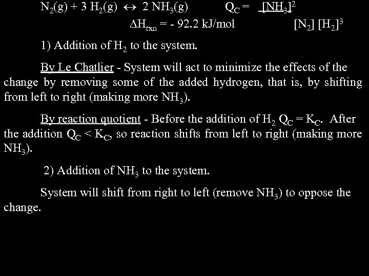 N 2(g) + 3 H 2(g) 2 NH 3(g) QC = Hrxn = -