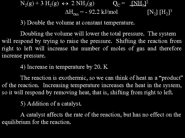 N 2(g) + 3 H 2(g) 2 NH 3(g) QC = Hrxn = -