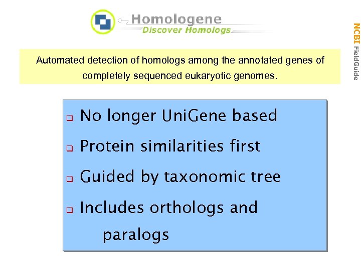 Automated detection of homologs among the annotated genes of completely sequenced eukaryotic genomes. q