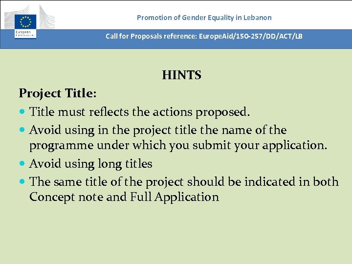 Promotion of Gender Equality in Lebanon Call for Proposals reference: Europe. Aid/150 -257/DD/ACT/LB HINTS