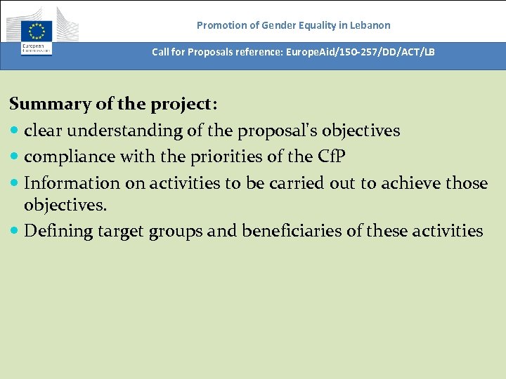Promotion of Gender Equality in Lebanon Call for Proposals reference: Europe. Aid/150 -257/DD/ACT/LB Summary