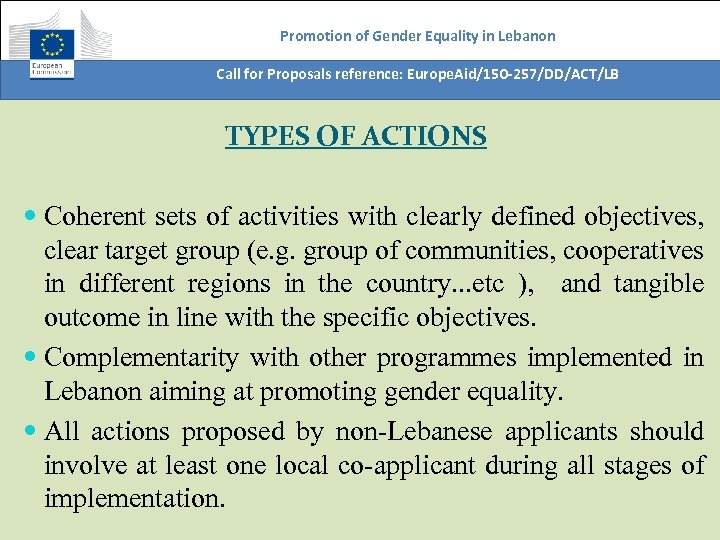 Promotion of Gender Equality in Lebanon Call for Proposals reference: Europe. Aid/150 -257/DD/ACT/LB TYPES