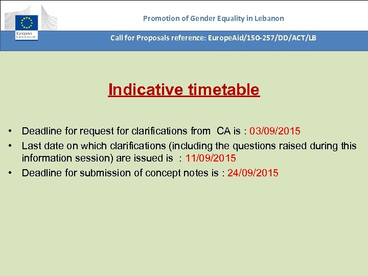 Promotion of Gender Equality in Lebanon Call for Proposals reference: Europe. Aid/150 -257/DD/ACT/LB Indicative