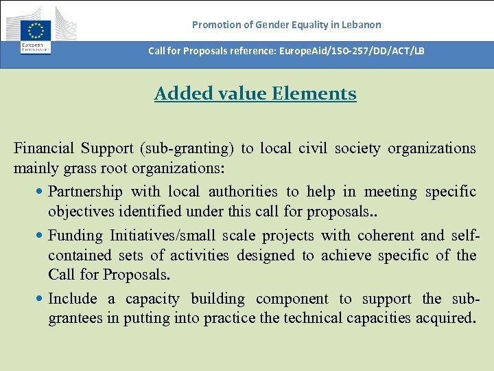 Promotion of Gender Equality in Lebanon Call for Proposals reference: Europe. Aid/150 -257/DD/ACT/LB Added
