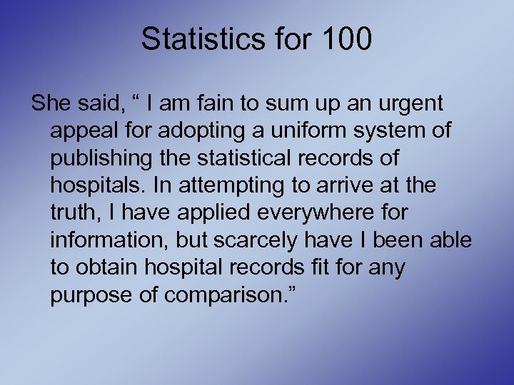 Statistics for 100 She said, “ I am fain to sum up an urgent