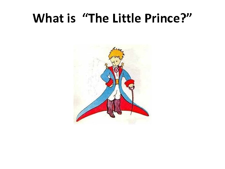 What is “The Little Prince? ” 