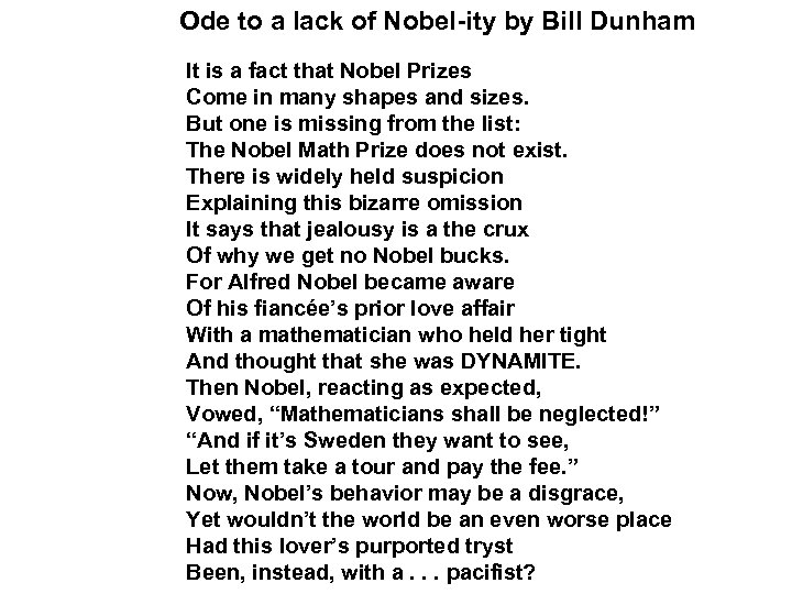 Ode to a lack of Nobel-ity by Bill Dunham It is a fact that