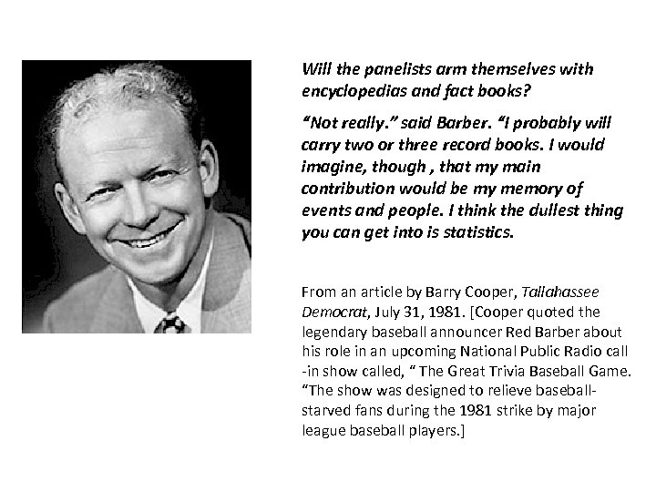 Will the panelists arm themselves with encyclopedias and fact books? “Not really. ” said