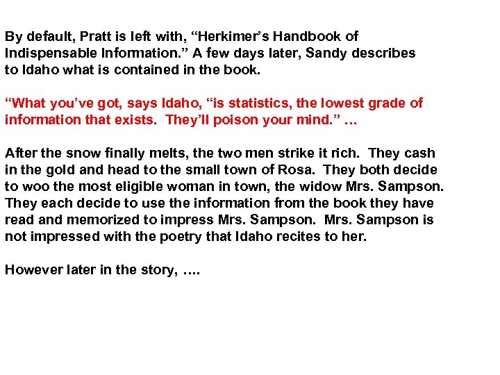 By default, Pratt is left with, “Herkimer’s Handbook of Indispensable Information. ” A few