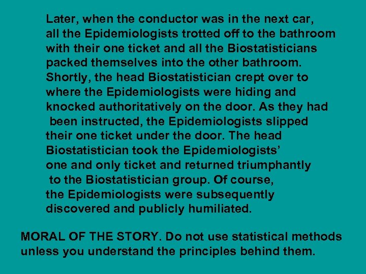 Later, when the conductor was in the next car, all the Epidemiologists trotted off