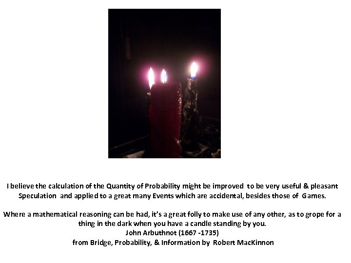 I believe the calculation of the Quantity of Probability might be improved to be