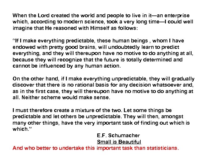 When the Lord created the world and people to live in it—an enterprise which,