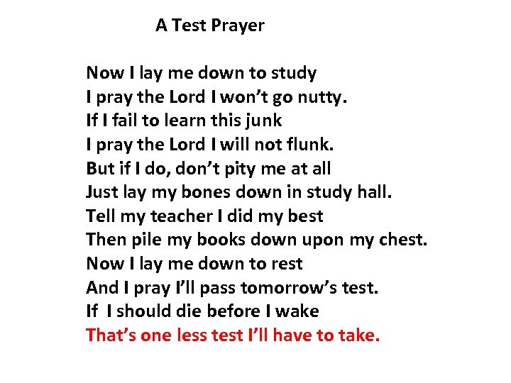 A Test Prayer Now I lay me down to study I pray the Lord