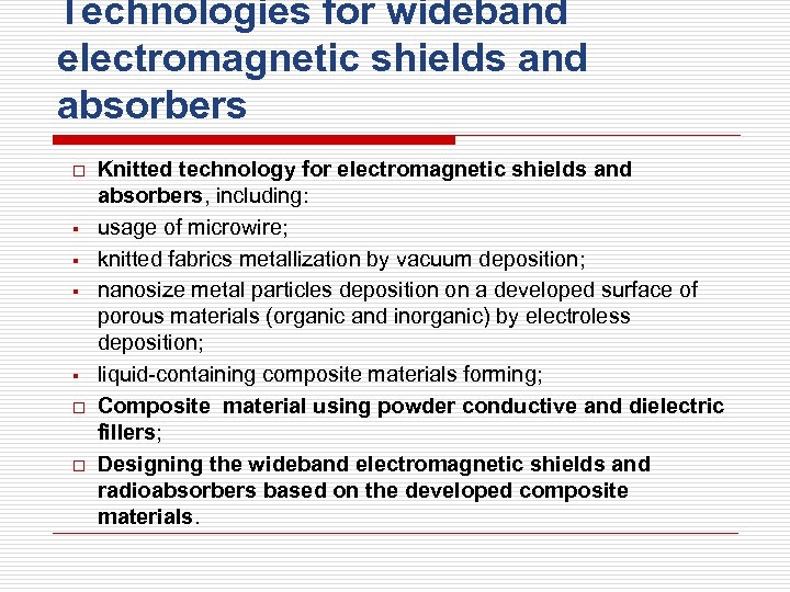 Technologies for wideband electromagnetic shields and absorbers o § § o o Knitted technology