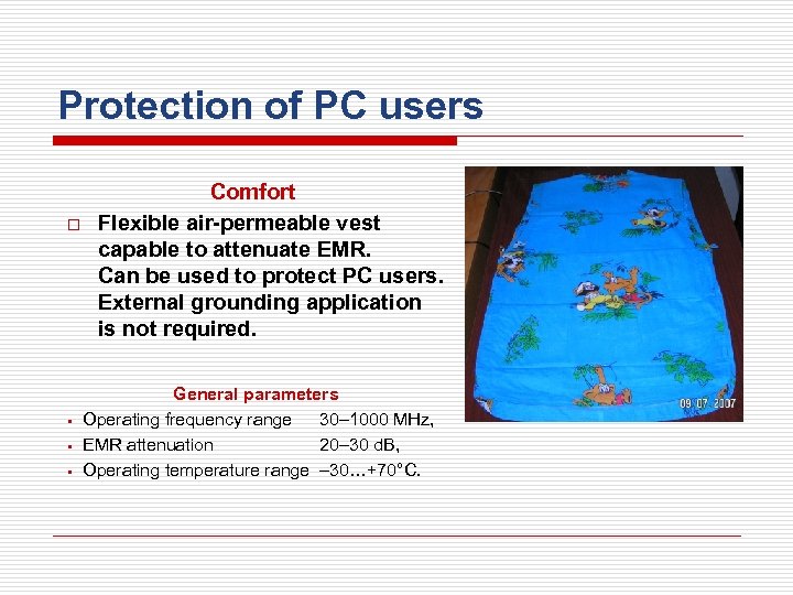 Protection of PC users o § § § Comfort Flexible air-permeable vest capable to