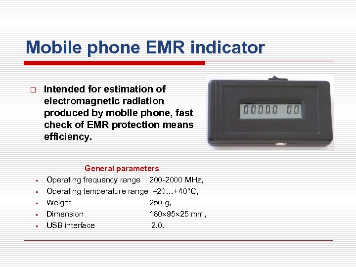 Mobile phone EMR indicator o § § § Intended for estimation of electromagnetic radiation