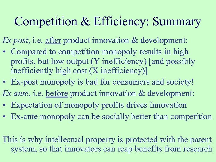 Competition & Efficiency: Summary Ex post, i. e. after product innovation & development: •
