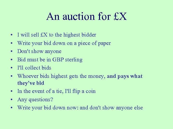 An auction for £X • • • I will sell £X to the highest