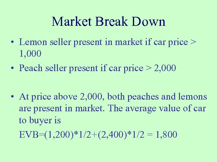 Market Break Down • Lemon seller present in market if car price > 1,