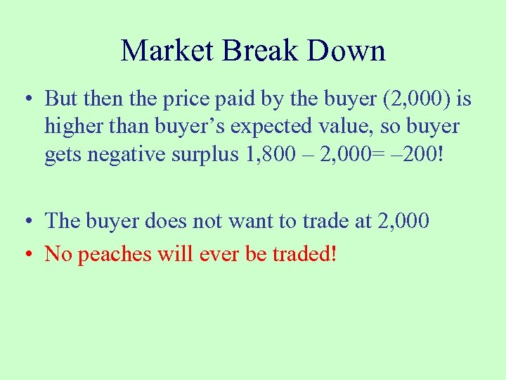 Market Break Down • But then the price paid by the buyer (2, 000)