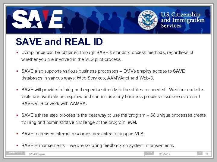 SAVE and REAL ID Compliance can be obtained through SAVE’s standard access methods, regardless