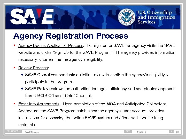 Agency Registration Process Agency Begins Application Process: To register for SAVE, an agency visits