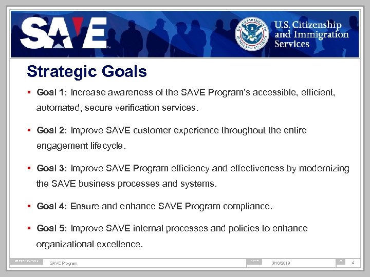 Strategic Goals Goal 1: Increase awareness of the SAVE Program’s accessible, efficient, automated, secure