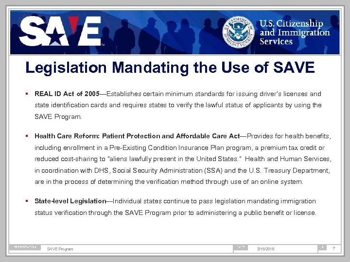 Legislation Mandating the Use of SAVE REAL ID Act of 2005—Establishes certain minimum standards